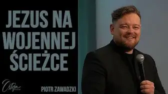 Jezus na wojennej ścieżce | Piotr Zawadzki | Nabożeństwo 18.05.25