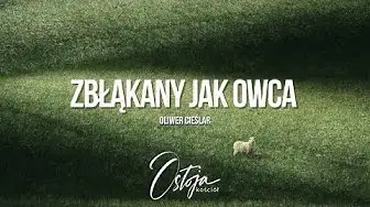 Zbłąkany jak owca | Oliwer Cieślar | Nabożeństwo 11.05.2025